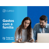 Curso online Gastos com a familia