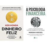 Kit 2 Livro K. Honda Dinheiro Feliz + Psicologia Financeira