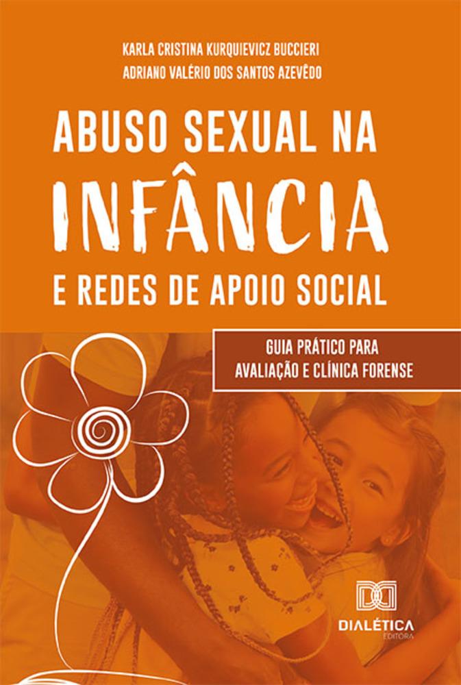 Abuso Sexual Na Infância E Redes De Apoio Social Guia Prático Para Avaliação E Clínica Forense 2386