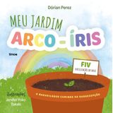 Meu Jardim Arco-íris - Fiv - Fertilização In Vaso