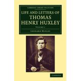 Life And Letters Of Thomas Henry Huxley - Volume 1