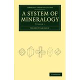 System Of Mineralogy - Volume 1