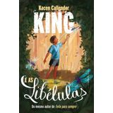 King E As Libélulas