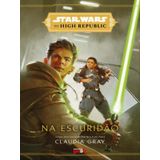 Star Wars: Na Escuridão (the High Republic)