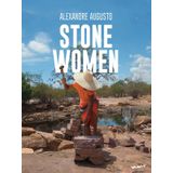 Mulheres De Pedra / Stone Women