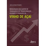 Mensuração Dos Custos De Transação E De Transformação Voltados À Produção Do Vinho De Açaí