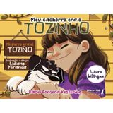 Meu Cachorro Era O Tozinho