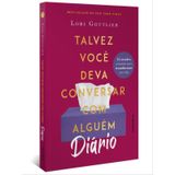 Diário: Talvez Você Deva Conversar Com Alguém