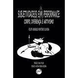 Subjetividade(s) E(m) Performance