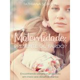 Maternidade: Presente Ou Fardo?