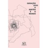 Geração 2010 - O Sertão É O Mundo