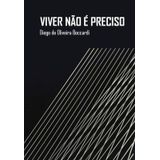 Viver Não É Preciso