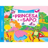 Coleção Contos De Fadas - A Princesa E O Sapo