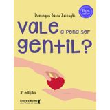 Vale A Pena Ser Gentil?