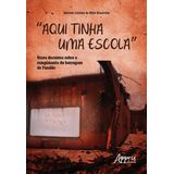 “aqui Tinha Uma Escola”