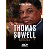 Thomas Sowell – A Biografia