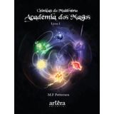 Academia Dos Magos - Crônicas Do Multiverso - Livro I