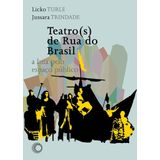 Teatro(s) De Rua Do Brasil: A Luta Pelo Espaço Público