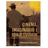 Cinema, Imaginário E Subjetivdade