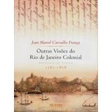 Outras Visões Do Rio De Janeiro Colonial