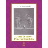 O Vaso De Ouro, Princesa Brambilla - Vol. 22