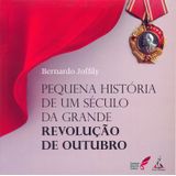 Pequena História De Um Século Da Grande Revolução De Outubro