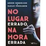 No Lugar Errado, Na Hora Errada