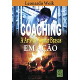 Coaching - A Arte De Soprar Brasas Em Açao