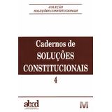 Cadernos de Soluções Constitucionais - Vol.04-/12