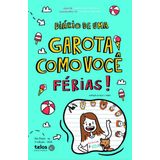 Diário De Uma Garota Como Você Férias - Vol. 2