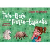 O Tatu-bola E O Porco-espinho