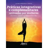 Práticas Integrativas E Complementares Utilizadas Por Mulheres