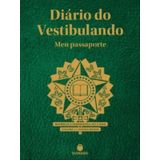 Diário Do Vestibulando - Meu Passaporte - Vol. 1