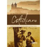 No Rendilhado Do Cotidiano: A Família Dos Libertos E Seus Descendentes Em Minas Gerais (c. 1770 – C.