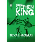 TROCAS MACABRAS - COLEÇÃO BIBLIOTECA STEPHEN KING