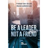 Be a leader, not a friend