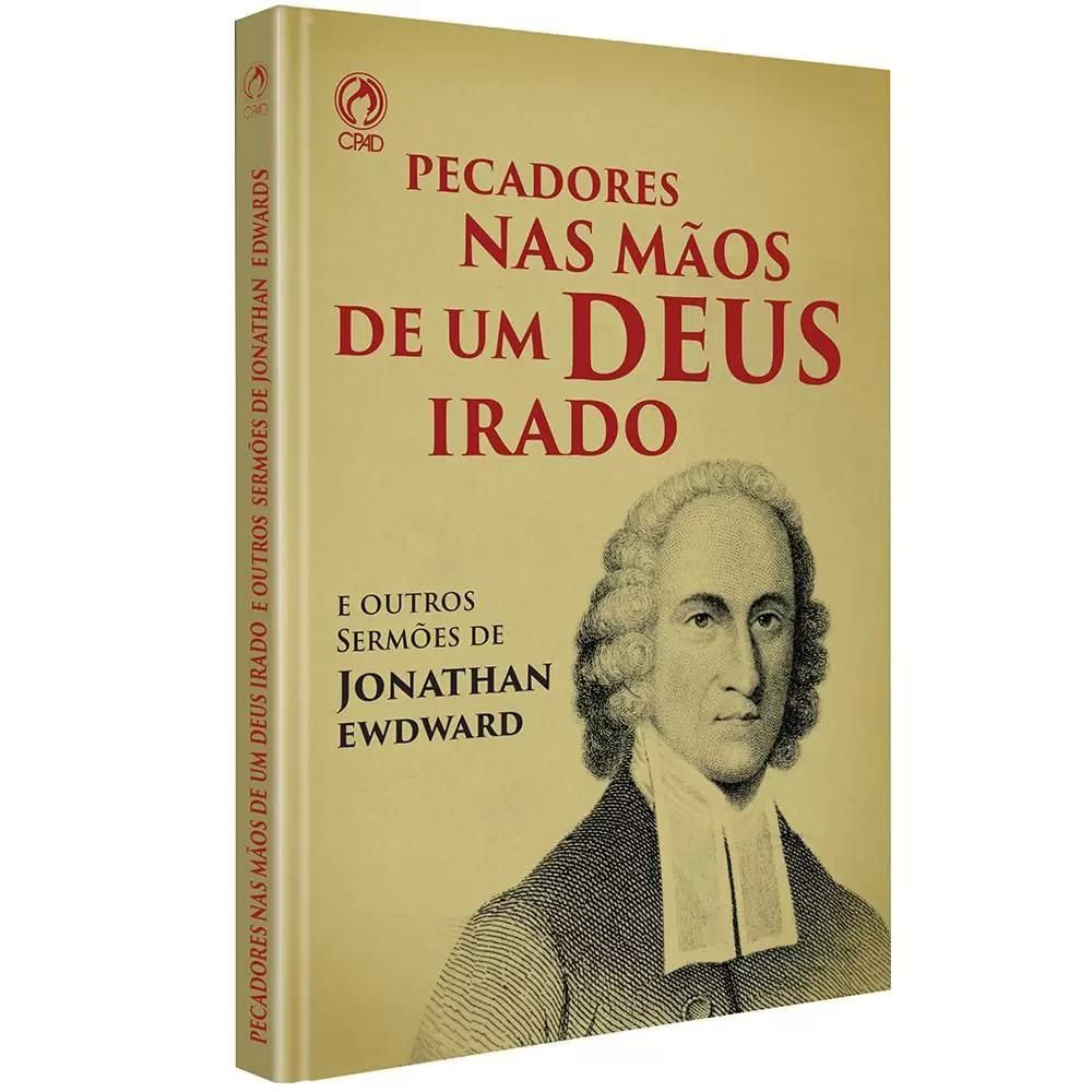 Pecadores Nas Mãos De Um Deus Irado | Jonathan Edwards -cpad - Carrefour