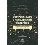 Complexidade E Pensamento Sistêmico - Interfaces No Ensino De Ciências E Geociências