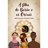 A Filha Do Barão E Os Orixás