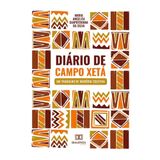 Diário De Campo Xetá - Um Trabalho De Memória Coletiva