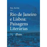 Rio De Janeiro E Lisboa: Paisagens Literarias