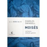 Heróis Da Fé Moisés | Charles Swindoll | Thomas Nelson