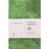 Heróis Da Fé Jó | Charles Swindoll | Ed. Thomas Nelson