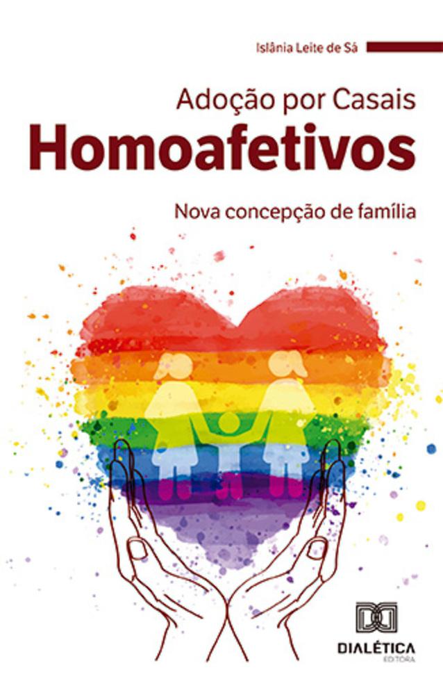 Adoção Por Casais Homoafetivos Nova Concepção De Família Carrefour