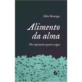 Alimento Da Alma - Tão Importante Quanto A Água