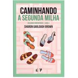 Caminhando A Segunda Milha, Sharon Garlough Brown - Thomas Nelson Thomas Nelson