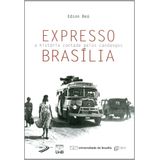 Expresso Brasília: A História Contada Pelos Candangos