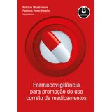 Farmacovigilância Para Promoção Do Uso Correto De Medicamentos