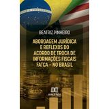 Abordagem Jurídica E Reflexos Do Acordo De Troca De Informações Fiscais- Fatca - No Brasil