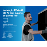 Instalação TV 44 até 70 com suporte de parede fixo
